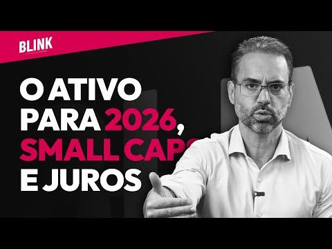 Are Small Caps Still Worth It? Interest Rates, Ibovespa, and Bets for 2026 | Blink! with Felipe M...