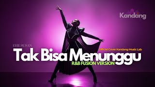 Download lagu 💫 TAK BISA MENUNGGU – ERIE SUZAN – R&B FUSION VERSION - COVER BY KANDANG MUSIC LAB mp3