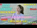DISCO DANGDUT MINANG DISCO MIX MINANG DISCO REMIX MINANG CINTO NAN SUCI DJ YADI REMIX PRO