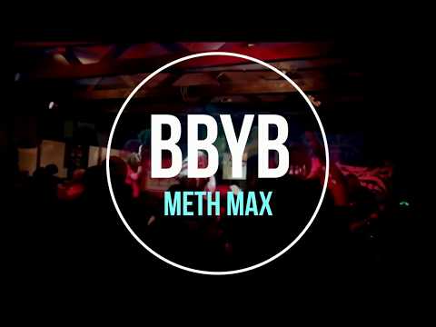 BBYB - BBYB - METH MAX (NEW SONG 2018) Live