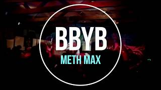 BBYB - METH MAX (NEW SONG 2018) Live