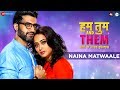 Naina Matwaale Hum Tum And Them Shweta T Akshay O Sadhu S Tiwari Kanchan Srivas Geet Sagar