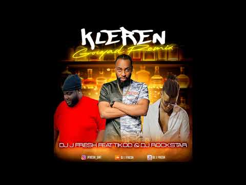 Kleren Gouyad Remix- DJ J Fresh Feat. Tikod & DJ Rockstar