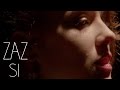 Zaz - Si (clip officiel) 