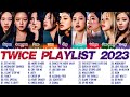 T W I C E BEST SONGS PLAYLIST 2024 UPDATED | TWICE LISTA DE REPRODUCCION