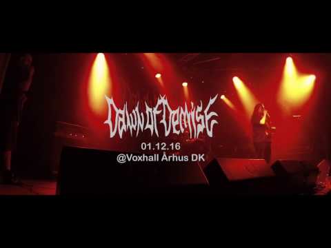 Dawn Of Demise 01.12.16 @VoxHall - Århus DK  (Full Set)