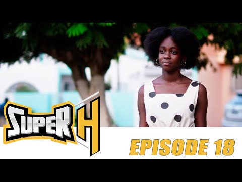 Série - Super H - Episode 18