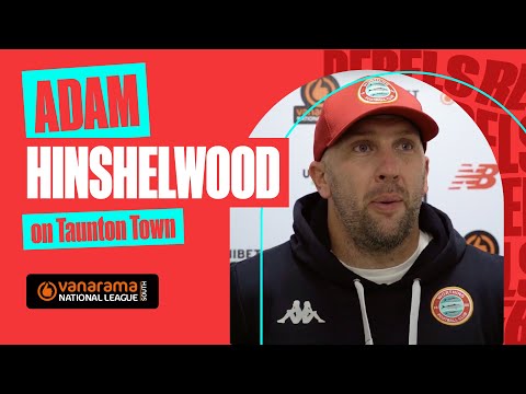 "We are playing in a tough league" - Adam Hinshelwood - Taunton Town Reaction