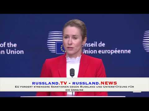 EU fordert strengere Sanktionen gegen Russland und Unterstützung für die Ukraine
