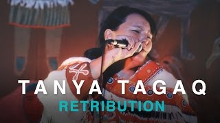 Tanya Tagaq | Retribution