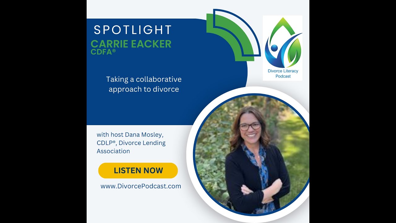 Taking a Collaborative Approach to Divorce with  Dana Mosley, CDLP and Carrie Eacker, CDFA