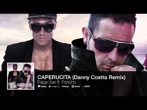 Caperucita - Papa Joe feat. Foncho ( Danny Costta Remix ) - (Audio)