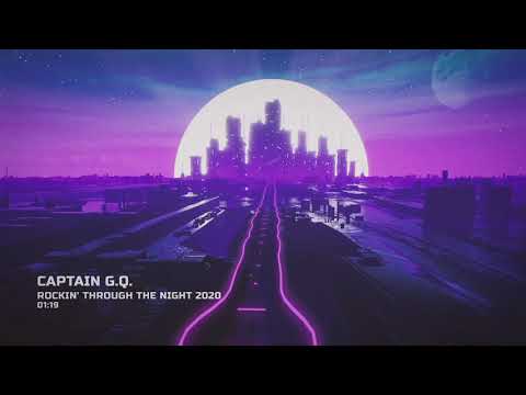 Captain G.Q. -  Rockin' Through The Night 2020 (Effect Video)