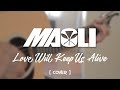 Maoli - Love Will Keep Us Alive ft. Josh Tatofi (Official Video)