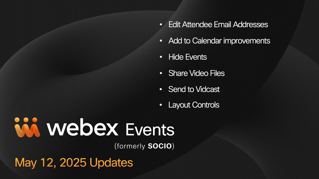 May 12, 2025 Release Video for Webex Events