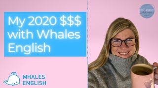 My 2020 $$$ with Whales English