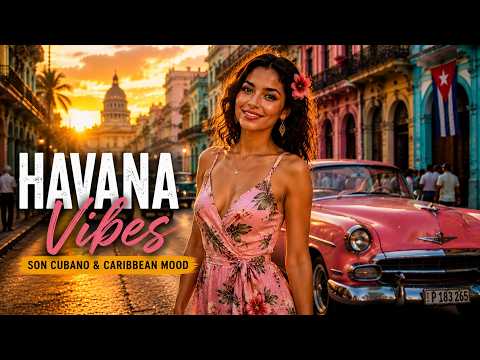 Havana Dream Escape 🌴 | Son Cubano & Tropical Lifestyle Vibes