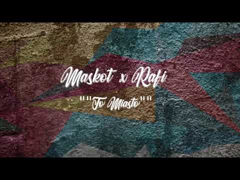 MASKOT FT: RAFI - TO MIASTO (OFFICIAL V6)