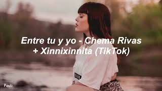Entre tu y yo (Remix)- Chema Rivas y Xinnixinnita❤