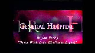 General Hospital Songs - Dance With Life (Brilliant Light)