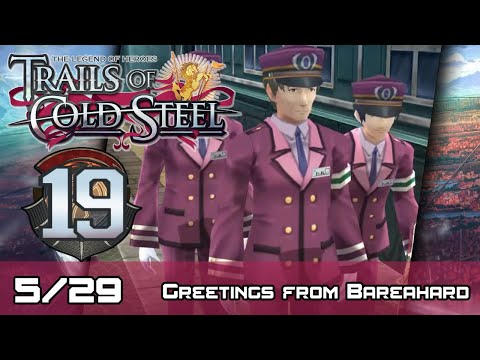 TLoH: Trails of Cold Steel - Decisive Walkthrough - Ep 19: Greetings from Bareahard [5/29]
