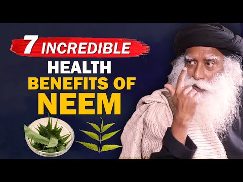 🔴 7 INCREDIBLE Health Benefits Of NEEM | Superfood | Sadhguru