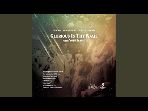 Thumbnail for Glorious Is Thy Name video