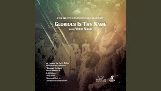 Glorious Is Thy Name