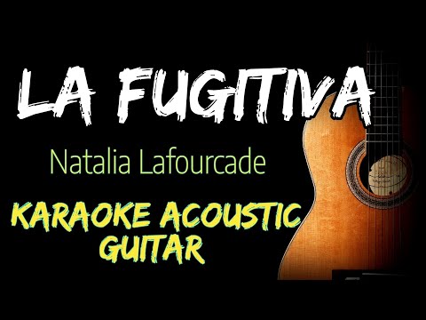 La Fugitiva - Natalia Lafourcade (Karaoke Acoustic Guitar KAG)#karaoke #lyrics #songslyrics
