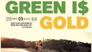 Green is Gold (2016) with Jimmy Baxter, Ryon Baxter, Derek W. Adam Movie video