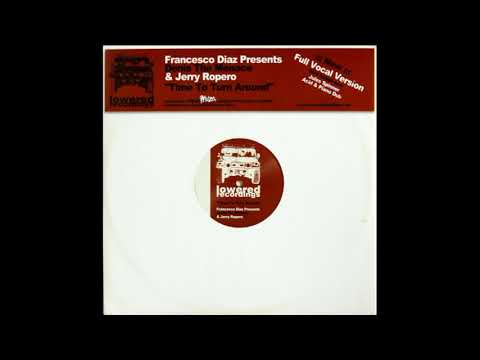 2000's Denis The Menace & Jerry Ropero vs. Francesco Diaz - Time To Turn Around (Full Vocal Mix)