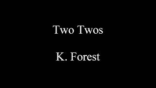 Two Twos - K. Forest