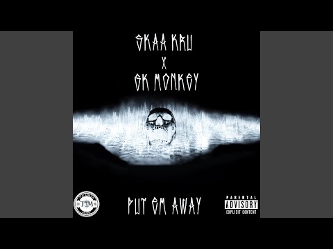 Put Em Away (feat. GK Monkey)