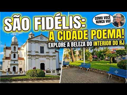 SÃO FIDELIS/RJ CONHECIDA COMO; A CIDADE POEMA
