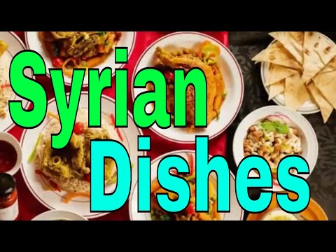Syrian Traditional Foods - A Taste of Syria By Traditional Dishes