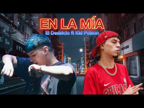 El Deskicio - En la mía ft Kid Poison (Prod.Geeflow x Youpickupthephone)