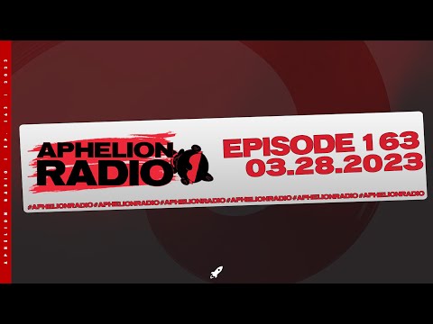 Aphelion Radio - Episode 163 with @SerenSantiago (March 28, 2023) [2 Hour Live DJ Mix]