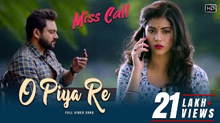 O Piya Re  Miss Call  Soham  Rittika  Madhuraa Bha