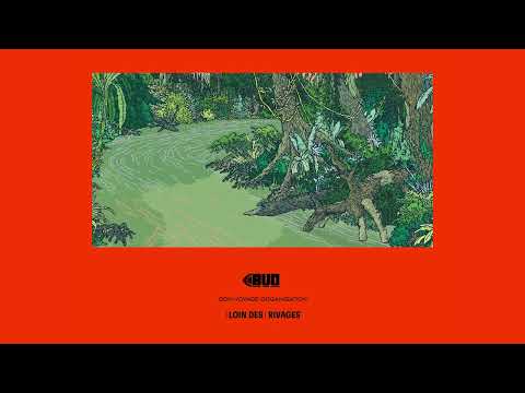 Bon Voyage Organisation - (Loin des) Rivages (Full Album)