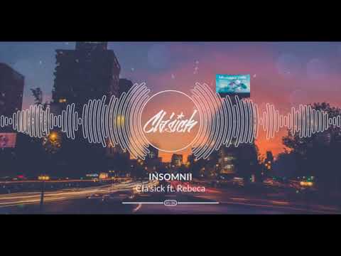 Cla'sick ft. Rebeca - Insomnii