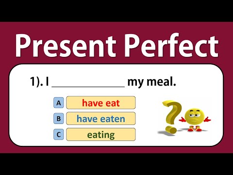 Present Perfect | Present Perfect Tense Quiz | Grammar test