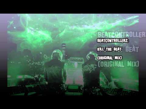 Beatcontrollerz- Kill the Beat (original mix)