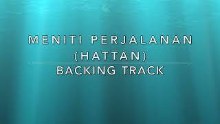 Download lagu Meniti Perjalanan (Hattan) Backing Track mp3
