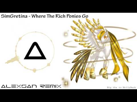 SimGretina -- Where The Rich Ponies Go (AlexSan Remix)