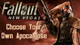 Fallout: New Vegas - Choose Your Own Apocalypse
