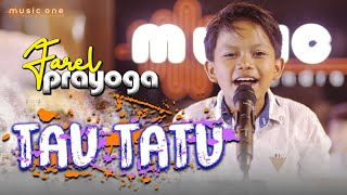 Download lagu TAU TATU - Farel Prayoga | MUSIC ONE mp3 Download lagu TAU TATU - Farel Prayoga | MUSIC ONE mp3