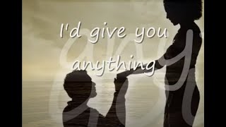 I&#39;d Give You Anything by Rodway...with Lyrics