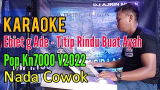 Download lagu Ebiet G Ade - Titip Rindu Buat Ayah [Karaoke] Pop Kn7000 - Nada Pria mp3
