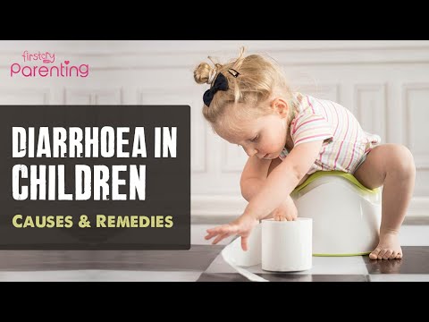 Diarrhoea in Children : Causes, Symptoms and Remedies