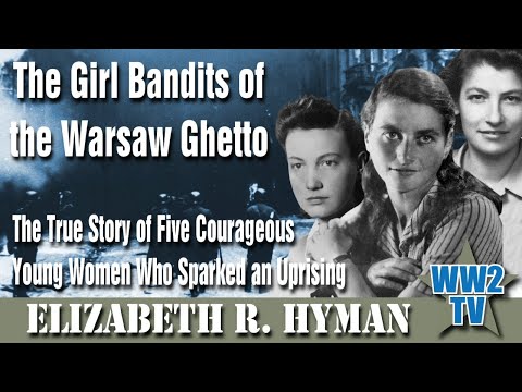 The Girl Bandits of the Warsaw Ghetto: Five Courageous Young Women Who Sparked an Uprising